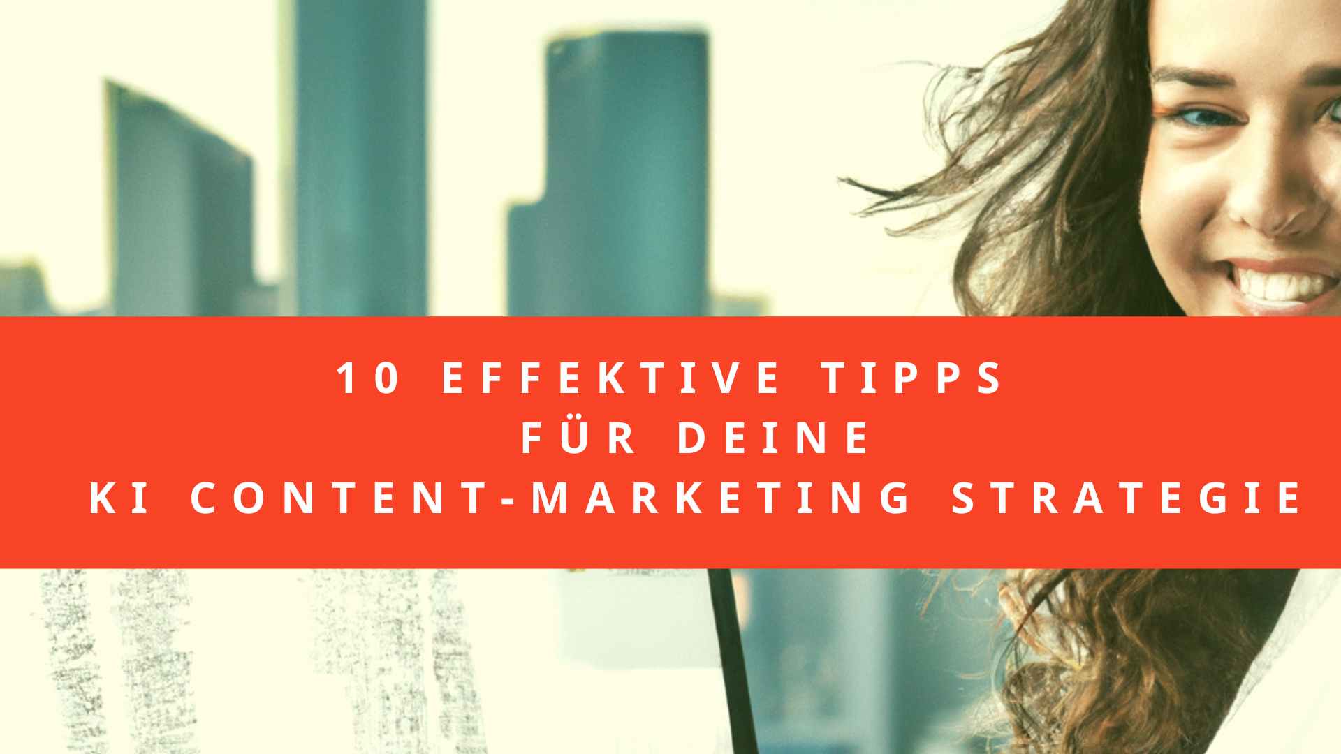 10 effektive KI Content Marketing Strategien für dein Online-Business