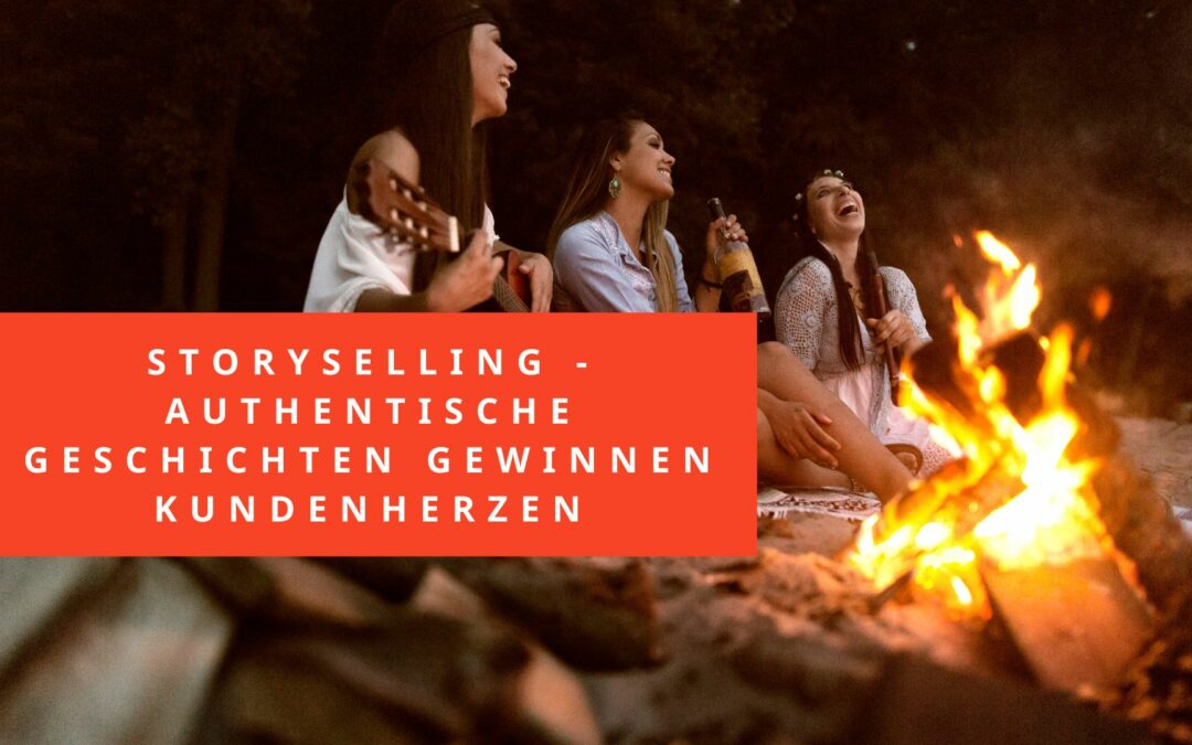 StorySelling – Geschichten, die berühren und direkt ins Herz deiner Zielgruppe gelangen